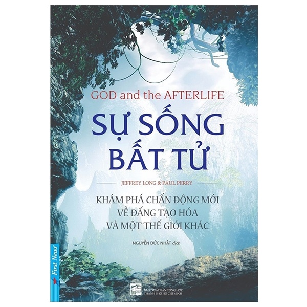 Sự Sống Bất Tử - Jeffrey Long, Paul Perry (Mới 100%) Nghệ thuật sống, First News - SÁCH ĐẠI HỌC