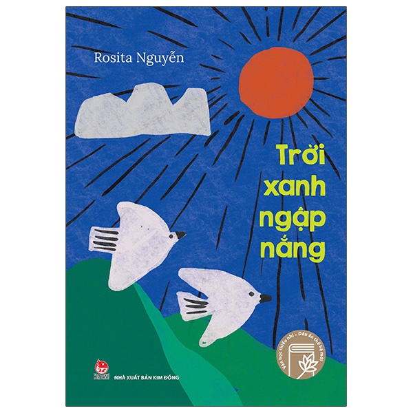 Văn Học Thiếu Nhi - Dấu Ấn Thế Hệ Mới - Trời Xanh Ngập Nắng - Rosita Nguyen (Mới 100%) Truyện thiếu nhi, NXB Kim Đồng - SÁCH ĐẠI HỌC
