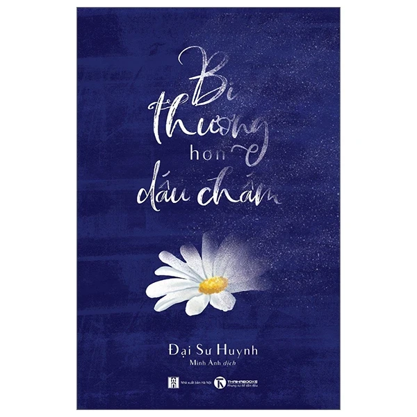 Bi Thương Hơn Dấu Chấm - Đại Sư Huynh (Mới 100%) Huyền bí, giả tưởng, kinh dị, Thái Hà Books - SÁCH ĐẠI HỌC