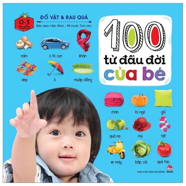 100 Từ Đầu Đời Của Bé - Đồ Vật Và Rau Quả (Bìa Cứng) - Tịnh Lâm, Hiếu Minh (Mới 100%) Kiến thức, kỹ năng sống cho trẻ, NXB Kim Đồng - SÁCH ĐẠI HỌC