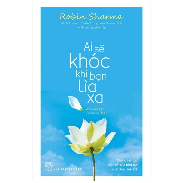 Ai Sẽ Khóc Khi Bạn Lìa Xa - Robin Sharma (Mới 100%) Sách tư duy, kỹ năng sống, NXB Trẻ - SÁCH ĐẠI HỌC