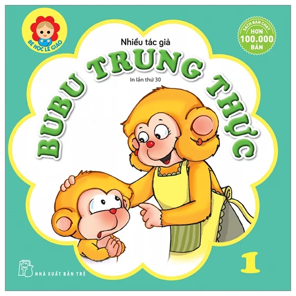 Bé Học Lễ Giáo - Bubu Tập 1: Trung Thực - Nhiều Tác Giả (Mới 100%) Kiến thức bách khoa, NXB Trẻ - SÁCH ĐẠI HỌC