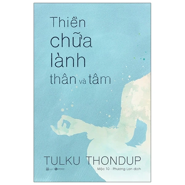 Thiền Chữa Lành Thân Và Tâm - Tulku Thondup (Mới 100%) Sách thể dục, thể Thao, Thái Hà Books - SÁCH ĐẠI HỌC