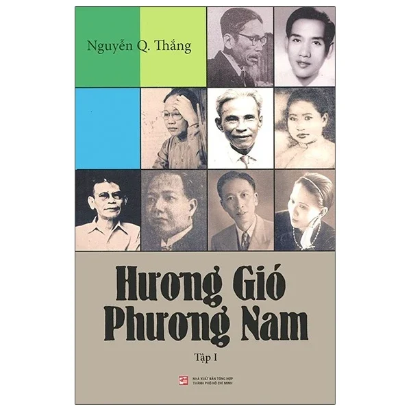 Hương Gió Phương Nam - Tập 1 - Nguyễn Q Thắng (Mới 100%) Phóng sự, ký sự, phê bình văn học, NXB Tổng Hợp TPHCM - SÁCH ĐẠI HỌC