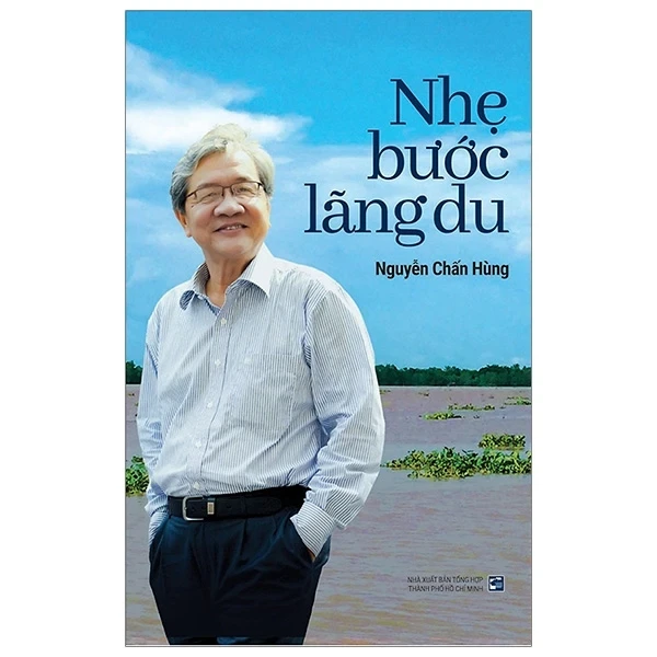 Nhẹ Bước Lãng Du - Nguyễn Chấn Hùng (Mới 100%) Du ký, NXB Tổng Hợp TPHCM - SÁCH ĐẠI HỌC