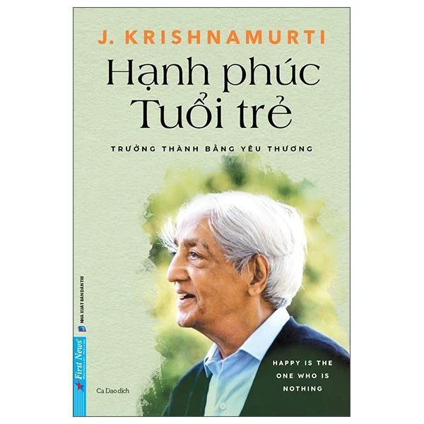 Hạnh Phúc Tuổi Trẻ - Trưởng Thành Bằng Yêu Thương - J. Krishnamurti (Mới 100%) Sách tư duy, kỹ năng sống, First News - SÁCH ĐẠI HỌC