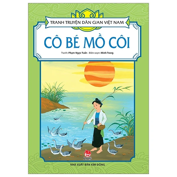 Tranh Truyện Dân Gian Việt Nam - Cô Bé Mồ Côi - Phạm Ngọc Tuấn, Minh Trang (Mới 100%) Truyện thiếu nhi, NXB Kim Đồng - SÁCH ĐẠI HỌC