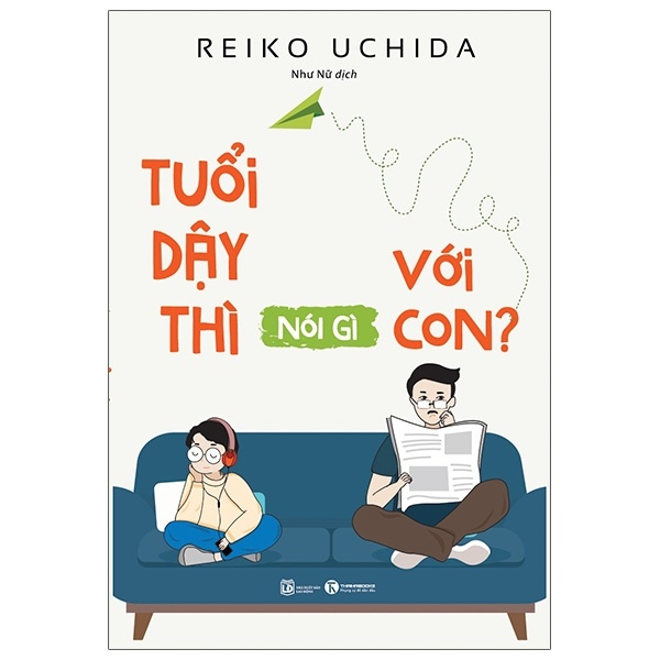 Tuổi Dậy Thì Nói Gì Với Con - Reiko Uchida (Mới 100%) Giáo dục trẻ tuổi teen, Thái Hà Books - SÁCH ĐẠI HỌC