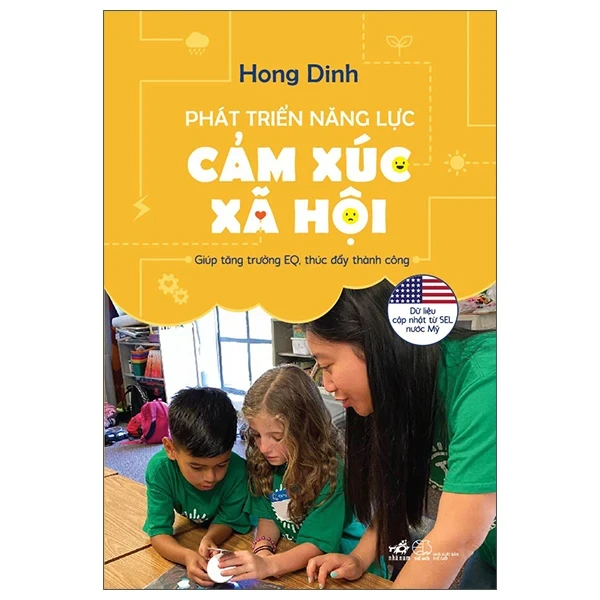 Phát Triển Năng Lực Cảm Xúc Xã Hội - Giúp Tăng Trưởng EQ, Thúc Đẩy Thành Công - Hong Dinh (Mới 100%) Kiến thức, kỹ năng sống cho trẻ, Nhã Nam - SÁCH ĐẠI HỌC