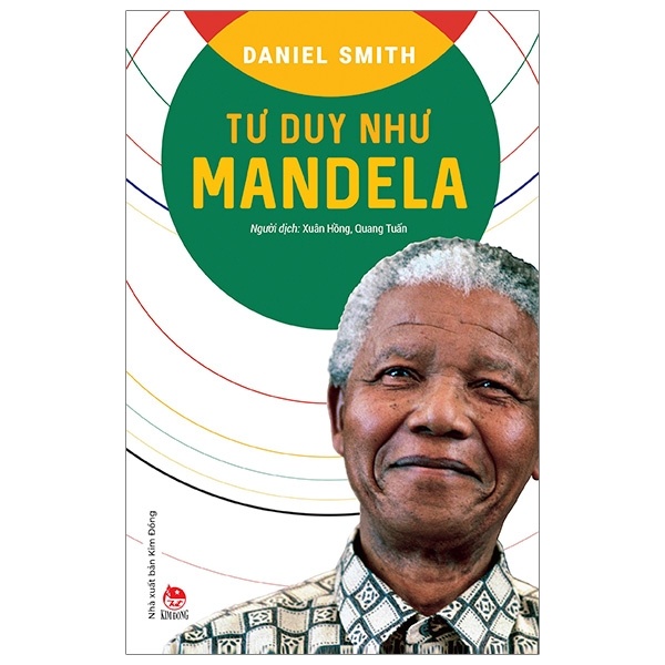 Tư Duy Như Mandela - Daniel Smith (Mới 100%) Sách tư duy, kỹ năng sống, NXB Kim Đồng - SÁCH ĐẠI HỌC