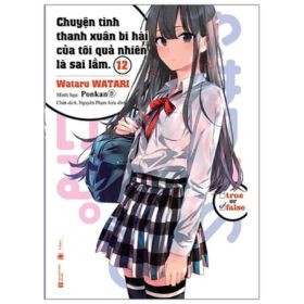 Chuyện Tình Thanh Xuân Bi Hài Của Tôi Quả Nhiên Là Sai Lầm - Tập 12 - Wataru Watari (Mới 100%) Manga, comic, Thái Hà Books - SÁCH ĐẠI HỌC