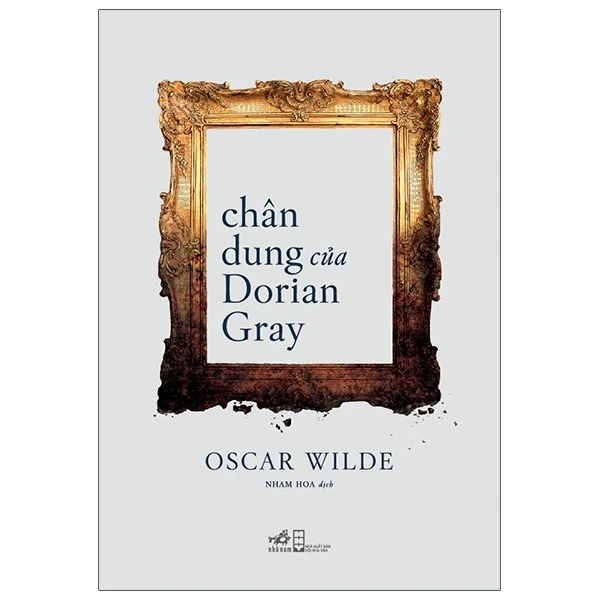 Chân Dung Của Dorian Gray - Oscar Wilde (Mới 100%) Tiểu thuyết, Nhã Nam - SÁCH ĐẠI HỌC