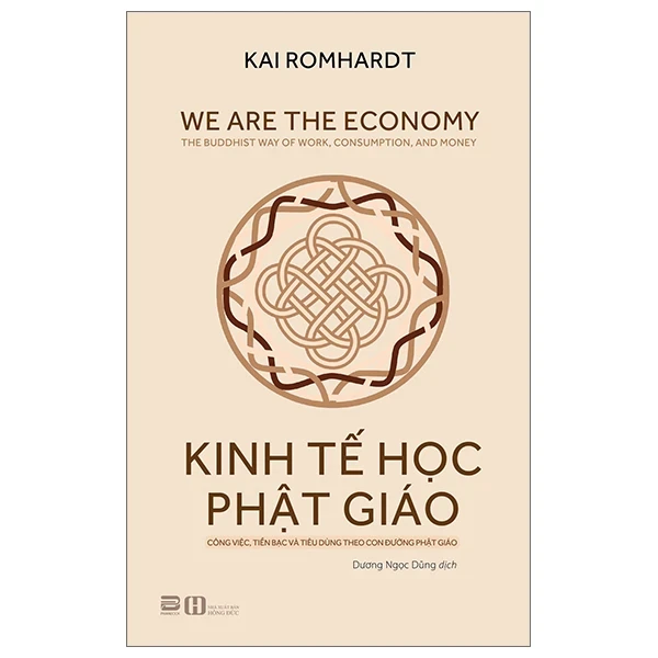 Kinh Tế Học Phật Giáo - Công Việc, Tiền Bạc Và Tiêu Dùng Theo Con Đường Phật Giáo - Kai Romhardt (Mới 100%) Phật giáo, PhanBook - SÁCH ĐẠI HỌC