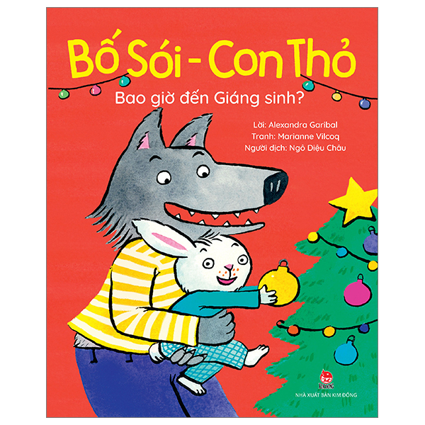Bố Sói - Con Thỏ - Bao Giờ Đến Giáng Sinh? - Alexandra Garibal, Marianne Vilcoq (Mới 100%) Truyện thiếu nhi, NXB Kim Đồng - SÁCH ĐẠI HỌC