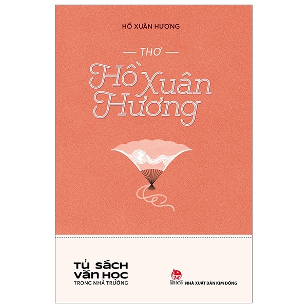 Tủ Sách Văn Học Trong Nhà Trường - Thơ Hồ Xuân Hương - Hồ Xuân Hương (Mới 100%) Tác giả, tác phẩm, NXB Kim Đồng - SÁCH ĐẠI HỌC
