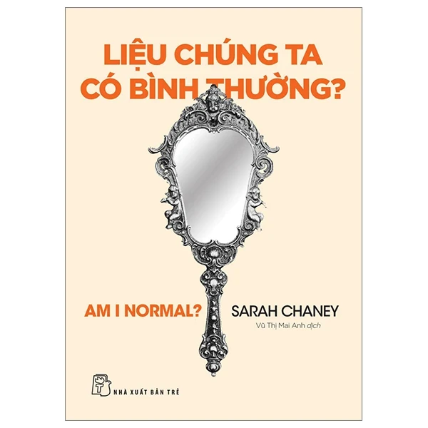 Liệu Chúng Ta Có Bình Thường? - Sarah Chaney (Mới 100%) Kiến thức bách khoa, NXB Trẻ - SÁCH ĐẠI HỌC