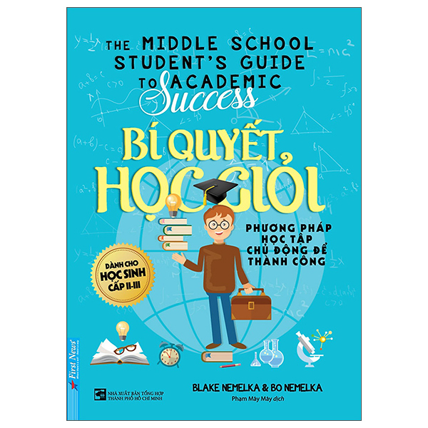 Bí Quyết Học Giỏi - Blake Nemelka, Bo Nemelka (Mới 100%) Giáo dục trẻ tuổi teen, First News - SÁCH ĐẠI HỌC