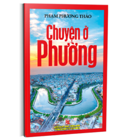 Chuyện Ở Phường - Phạm Phương Thảo (Mới 100%) Sách địa danh, du lịch, NXB Tổng Hợp TPHCM - SÁCH ĐẠI HỌC