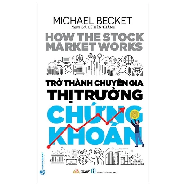 Trở Thành Chuyên Gia Thị Trường Chứng Khoán - Michal Becket (Mới 100%) Chứng khoán, bất động sản, đầu tư, Văn Lang Books - SÁCH ĐẠI HỌC