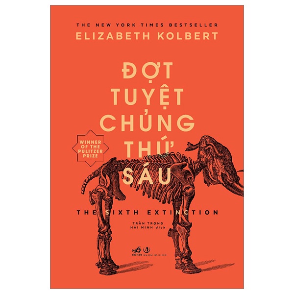 Đợt Tuyệt Chủng Thứ Sáu - The Sixth Extinction - Elizabeth Kolbert (Mới 100%) Kiến thức bách khoa, Nhã Nam - SÁCH ĐẠI HỌC