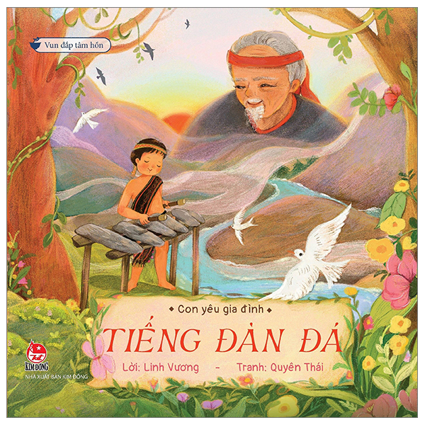 Vun Đắp Tâm Hồn - Con Yêu Gia Đình - Tiếng Đàn Đá - Linh Vương, Quyên Thái (Mới 100%) Truyện thiếu nhi, NXB Kim Đồng - SÁCH ĐẠI HỌC