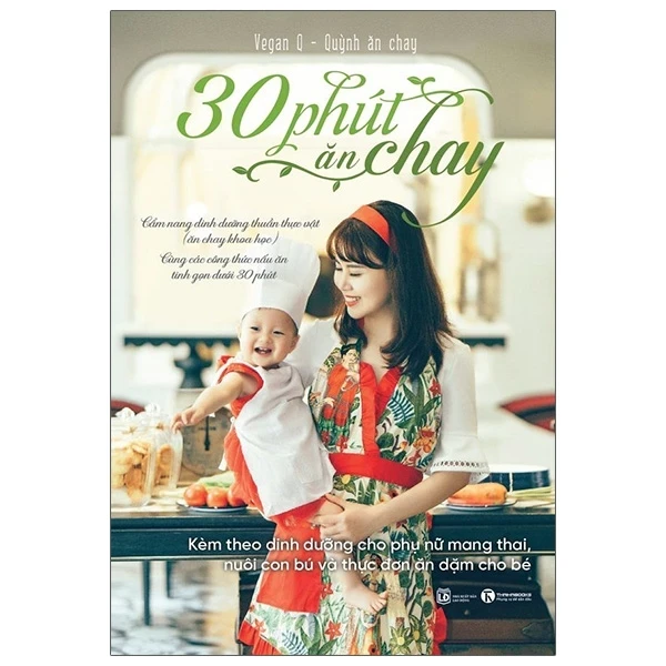 30 Phút Ăn Chay - Cẩm Nang Dinh Dưỡng Thuần Thực Vật - Vegan Q, Quỳnh ăn chay (Mới 100%) Sách nấu ăn, Thái Hà Books - SÁCH ĐẠI HỌC