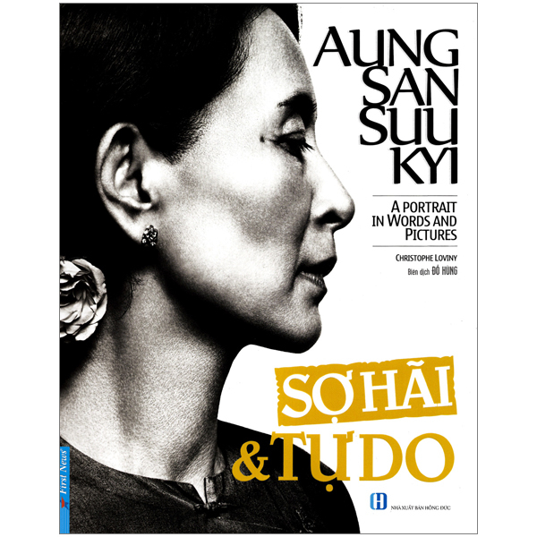 Aung San Suu Kyi - Sợ Hãi & Tự Do - Christophe Loviny (Mới 100%) Sách chính trị, pháp lý, First News - SÁCH ĐẠI HỌC