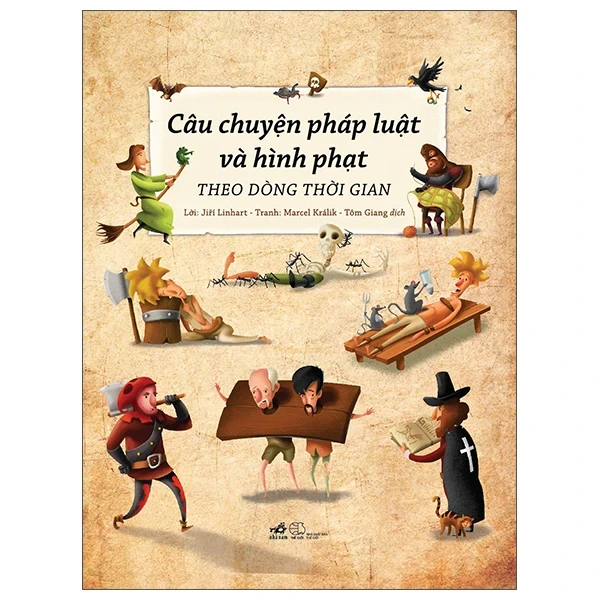 Câu Chuyện Pháp Luật Và Hình Phạt Theo Dòng Thời Gian - Jiří Linhart, Marcel Králik (Mới 100%) Kiến thức bách khoa, Nhã Nam - SÁCH ĐẠI HỌC
