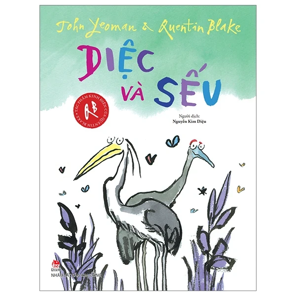 Tác Phẩm Kinh Điển Của Quentin Blake - Diệc Và Sếu - John Yeoman, Quentin Blake (Mới 100%) Truyện thiếu nhi, NXB Kim Đồng - SÁCH ĐẠI HỌC