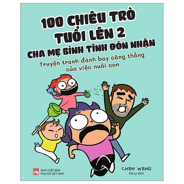 100 Chiêu Trò Của Trẻ Lên 2 - Cha Mẹ Bình Tĩnh Đón Nhận - Chen Weng (Mới 100%) Cẩm nang làm cha mẹ, NXB Phụ Nữ - SÁCH ĐẠI HỌC