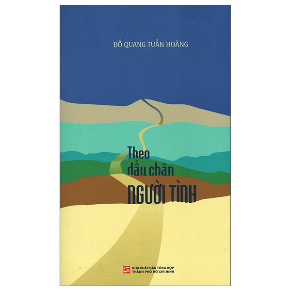 Theo Dấu Chân Người Tình - Đỗ Quang Tuấn Hoàng (Mới 100%) Truyện ngắn, tản văn, NXB Tổng Hợp TPHCM - SÁCH ĐẠI HỌC