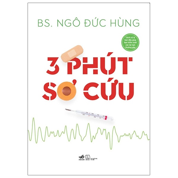 3 Phút Sơ Cứu - BS. Ngô Đức Hùng (Mới 100%) Sách y học hiện đại, Nhã Nam - SÁCH ĐẠI HỌC