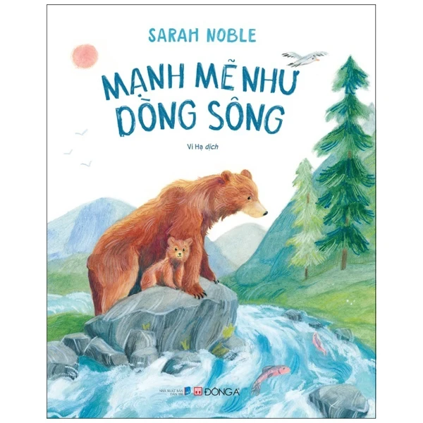 Mạnh Mẽ Như Dòng Sông - Sarah Noble (Mới 100%) Truyện thiếu nhi, Đông A - SÁCH ĐẠI HỌC