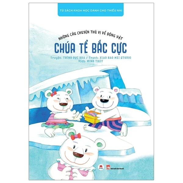 Những Câu Chuyện Thú Vị Về Động Vật - Chúa Tể Bắc Cực - Trình Dực Hoa, Xiao Bao Mei Studio (Mới 100%) Truyện thiếu nhi, Huy Hoàng - SÁCH ĐẠI HỌC