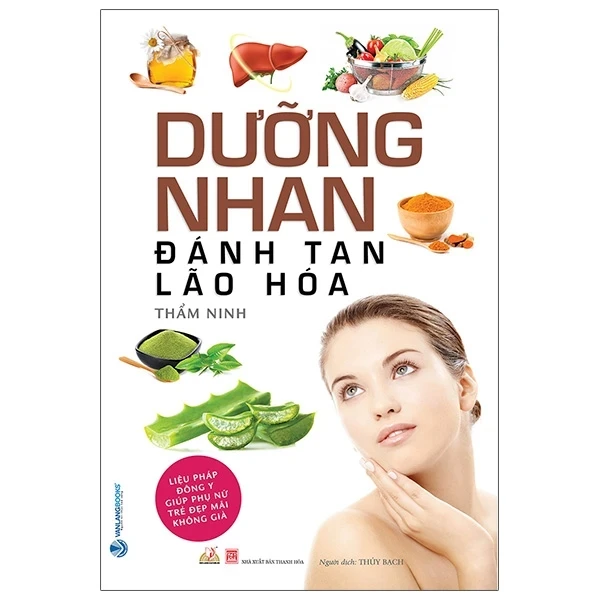 Dưỡng Nhan Đánh Tan Lão Hóa - Thẩm Ninh (Mới 100%) Sách làm đẹp, Văn Lang Books - SÁCH ĐẠI HỌC