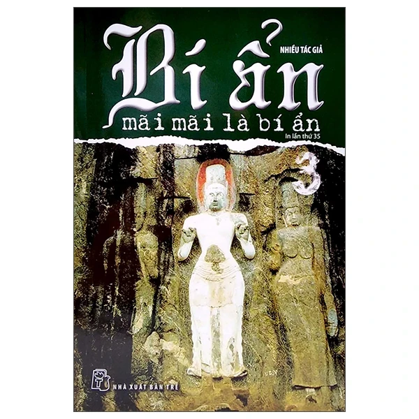 Bí Ẩn Mãi Mãi Là Bí Ẩn - Tập 3 - Nhiều Tác Giả (Mới 100%) Kiến thức bách khoa, NXB Trẻ - SÁCH ĐẠI HỌC