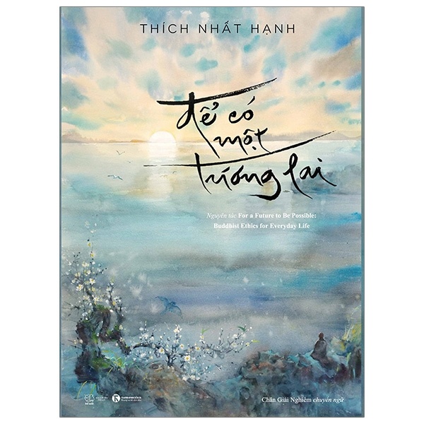 Để Có Một Tương Lai - Thích Nhất Hạnh (Mới 100%) Phật giáo, Thái Hà Books - SÁCH ĐẠI HỌC