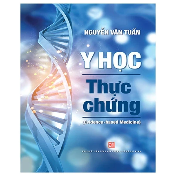 Y Học Thực Chứng (Evidence - Based Medicine) - Nguyễn Văn Tuấn (Mới 100%) Sách y học hiện đại, NXB Tổng Hợp TPHCM - SÁCH ĐẠI HỌC