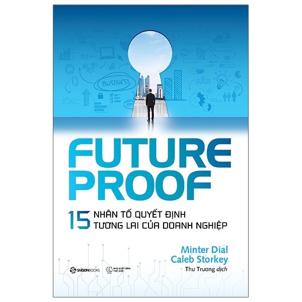 Futureproof - 15 Nhân Tố Quyết Định Tương Lai Của Doanh Nghiệp - Caleb Storkey, Minter Dial (Mới 100%) Quản trị, lãnh đạo, SaigonBooks - SÁCH ĐẠI HỌC