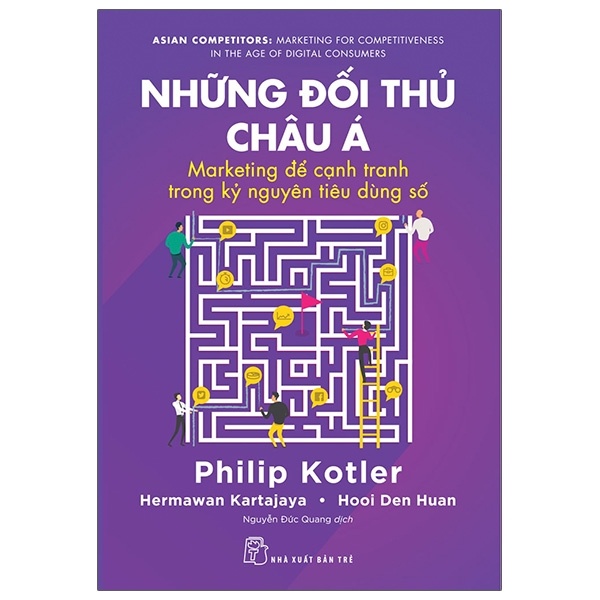 Những Đối Thủ Châu Á - Marketing Để Cạnh Tranh Trong Kỷ Nguyên Tiêu Dùng Số - Philip Kotler, Hermawan Kartajaya, Hooi Den Huan (Mới 100%) Phân tích kinh tế, NXB Trẻ - SÁCH ĐẠI HỌC