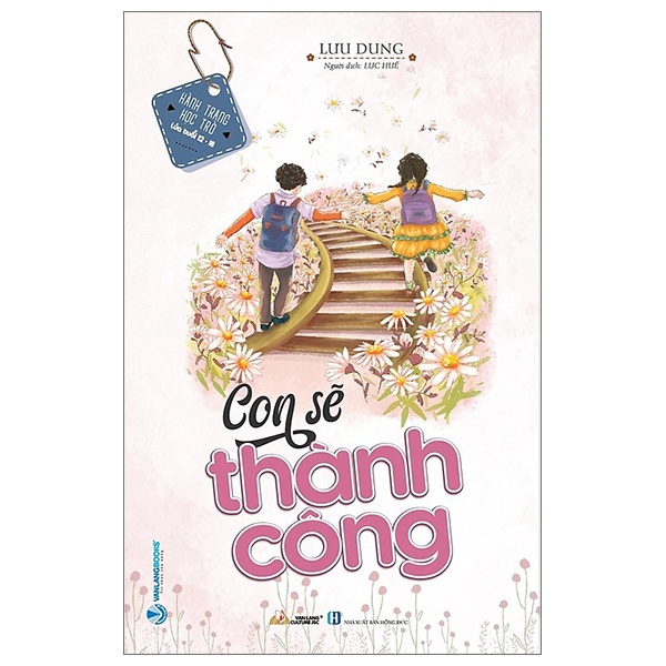 Hành Trang Học Trò - Con Sẽ Thành Công - Lưu Dung (Mới 100%) Giáo dục trẻ tuổi teen, Văn Lang Books - SÁCH ĐẠI HỌC