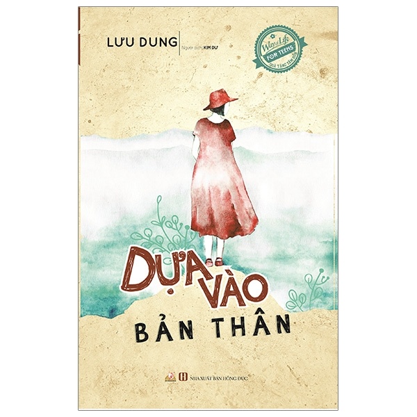 Quà Tặng Tâm Hồn - Dựa Vào Bản Thân - Lưu Dung (Mới 100%) Giáo dục trẻ tuổi teen, Văn Lang Books - SÁCH ĐẠI HỌC