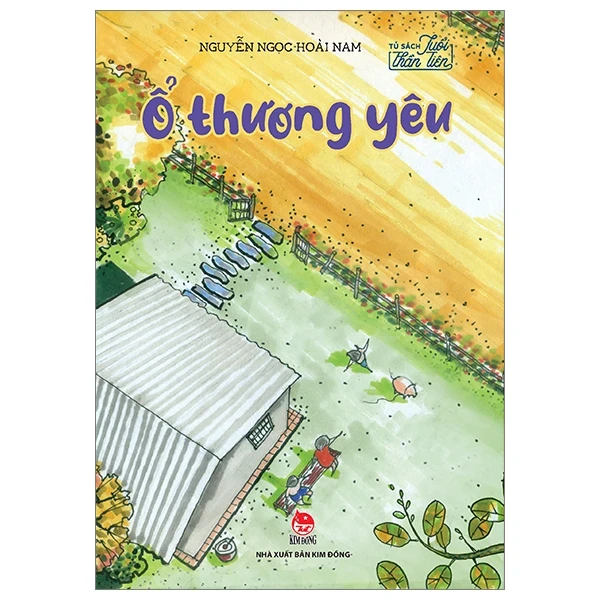 Tủ Sách Tuổi Thần Tiên - Ổ Thương Yêu - Nguyễn Ngọc Hoài Nam (Mới 100%) Truyện thiếu nhi, NXB Kim Đồng - SÁCH ĐẠI HỌC
