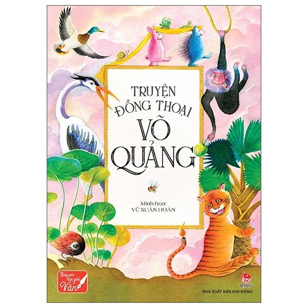 Truyện Đồng Thoại Võ Quảng - Vũ Xuân Hoàn, Võ Quảng (Mới 100%) Truyện thiếu nhi, NXB Kim Đồng - SÁCH ĐẠI HỌC