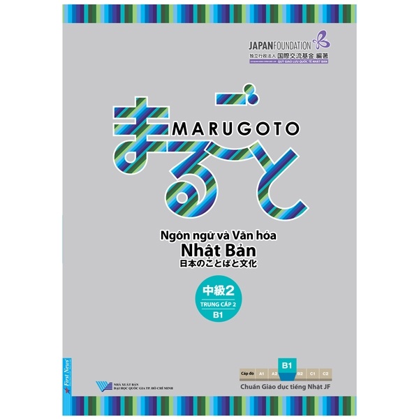 Marugoto - Ngôn Ngữ Và Văn Hóa Nhật Bản - Trung Cấp 2 B1 - The Japan Foundation (Mới 100%) Tiếng Nhật, First News - SÁCH ĐẠI HỌC