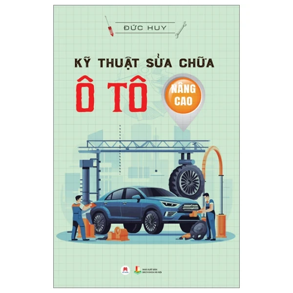 Kỹ Thuật Sửa Chữa Ô Tô Nâng Cao - Đức Huy (Mới 100%) Sách kỹ thuật, Huy Hoàng - SÁCH ĐẠI HỌC