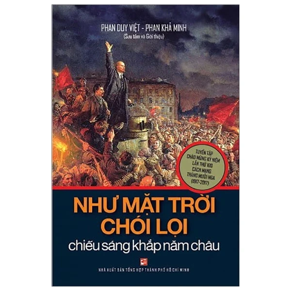Như Mặt Trời Chói Lọi Chiếu Sáng Khắp Năm Châu (2018) - Phan Duy Việt, Phan Khả Minh (Mới 100%) Lịch sử, địa lí Việt Nam, NXB Tổng Hợp TPHCM - SÁCH ĐẠI HỌC