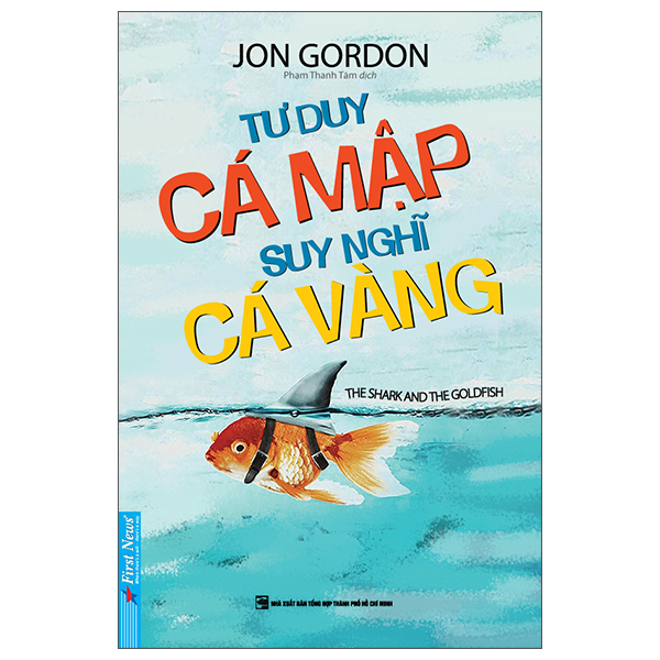 Tư Duy Cá Mập - Suy Nghĩ Cá Vàng - Jon Gordon (Mới 100%) Sách tư duy, kỹ năng sống, First News - SÁCH ĐẠI HỌC