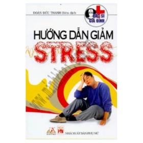 Hướng Dẫn Giảm Stress - Đoàn Đức Thanh (Mới 100%) Sách y học hiện đại, Văn Lang Books - SÁCH ĐẠI HỌC