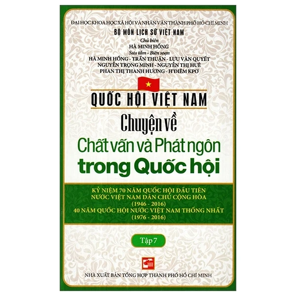 Quốc Hội Việt Nam - Chuyện Về Chất Vấn Và Phát Ngôn Trong Quốc Hội - Tập 7 - Hà Minh Hồng, Trần Thuận (Mới 100%) Luật, văn bản luật, NXB Tổng Hợp TPHCM - SÁCH ĐẠI HỌC